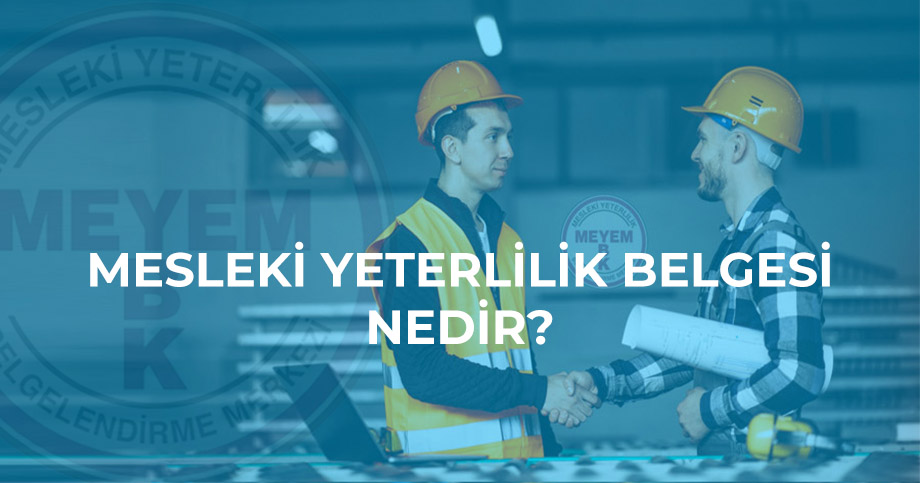 Mesleki Yeterlilik Belgesi Nedir?